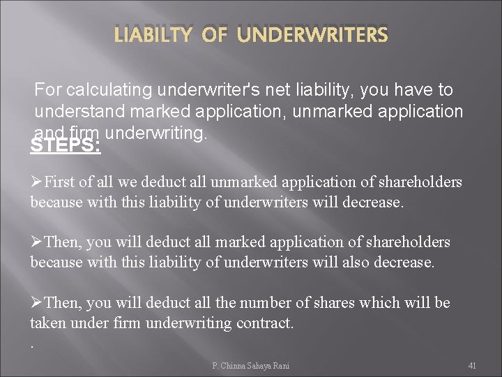 LIABILTY OF UNDERWRITERS For calculating underwriter's net liability, you have to understand marked application,