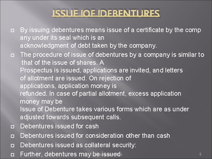 ISSUE OF DEBENTURES By issuing debentures means issue of a certificate by the comp