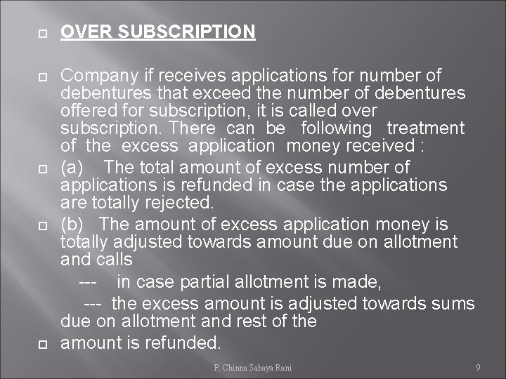  OVER SUBSCRIPTION Company if receives applications for number of debentures that exceed the