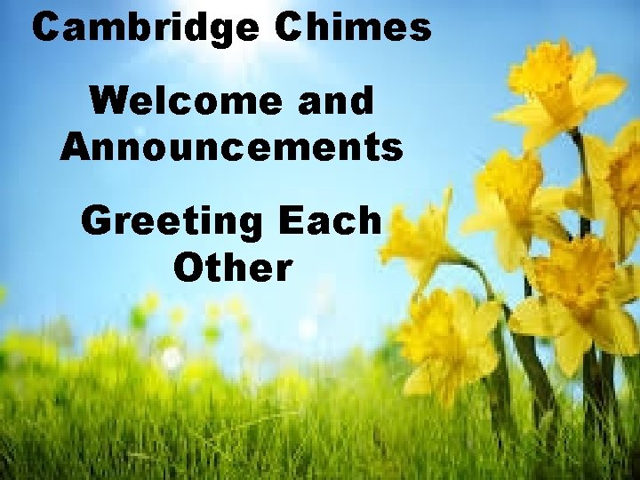 Cambridge Chimes Welcome and Announcements Greeting Each Other 