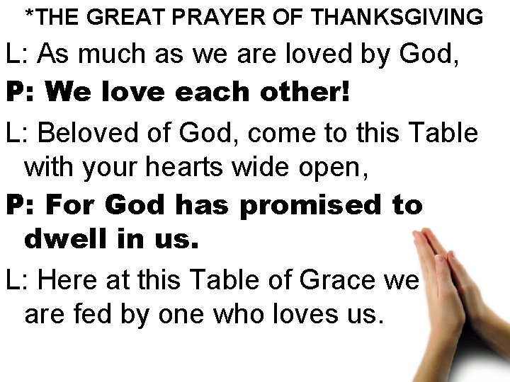 *THE GREAT PRAYER OF THANKSGIVING L: As much as we are loved by God,