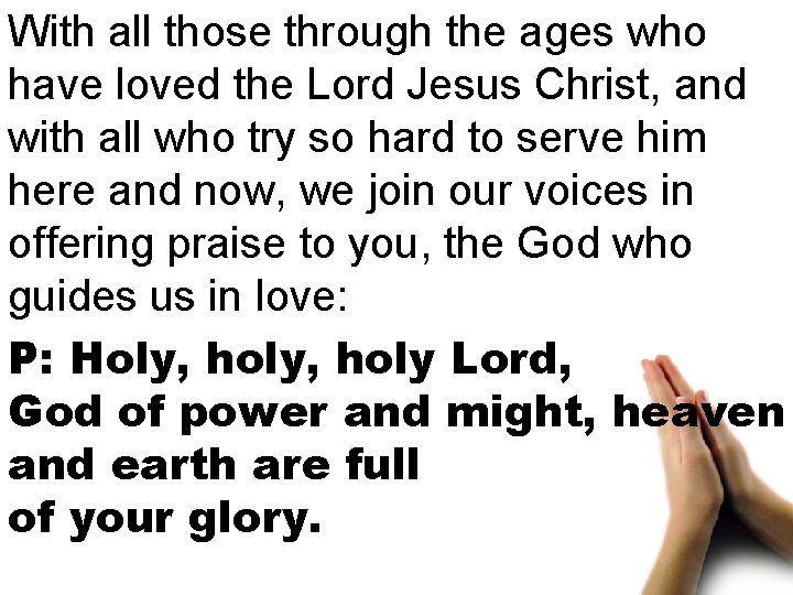 With all those through the ages who have loved the Lord Jesus Christ, and