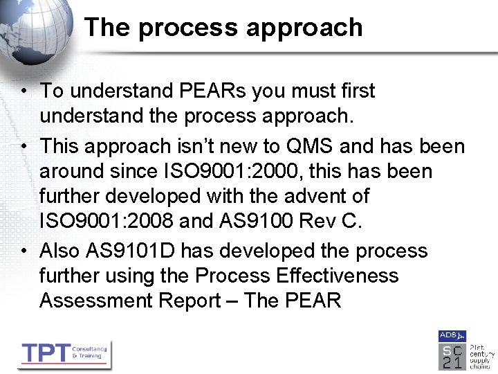 The process approach • To understand PEARs you must first understand the process approach.