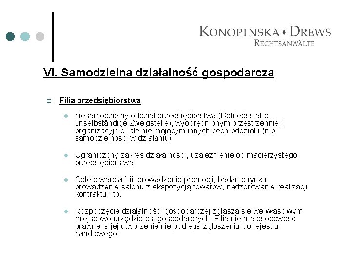 VI. Samodzielna działalność gospodarcza ¢ Filia przedsiębiorstwa l niesamodzielny oddział przedsiębiorstwa (Betriebsstätte, unselbständige Zweigstelle),