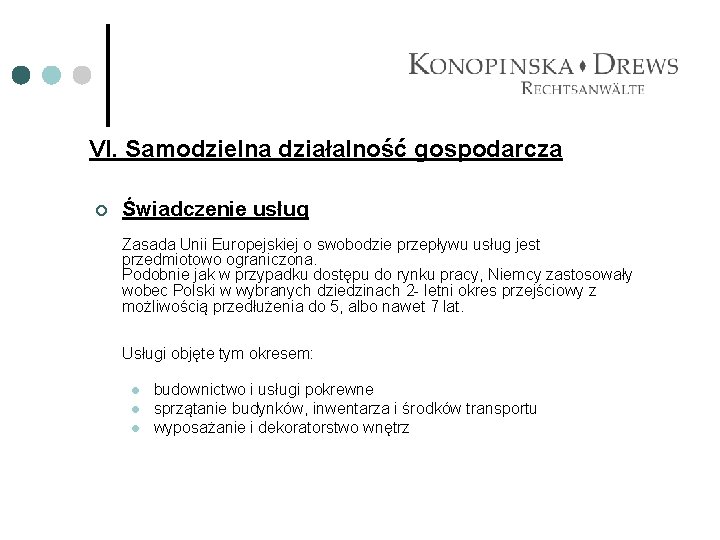 VI. Samodzielna działalność gospodarcza ¢ Świadczenie usług Zasada Unii Europejskiej o swobodzie przepływu usług