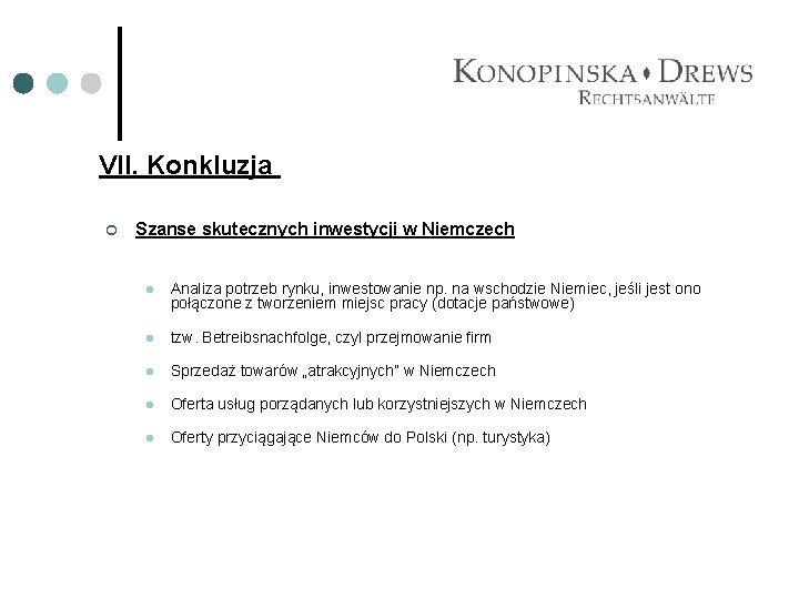 VII. Konkluzja ¢ Szanse skutecznych inwestycji w Niemczech l Analiza potrzeb rynku, inwestowanie np.