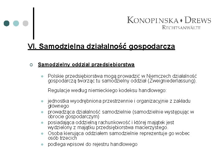 VI. Samodzielna działalność gospodarcza ¢ Samodzielny oddział przedsiębiorstwa l Polskie przedsiębiorstwa mogą prowadzić w