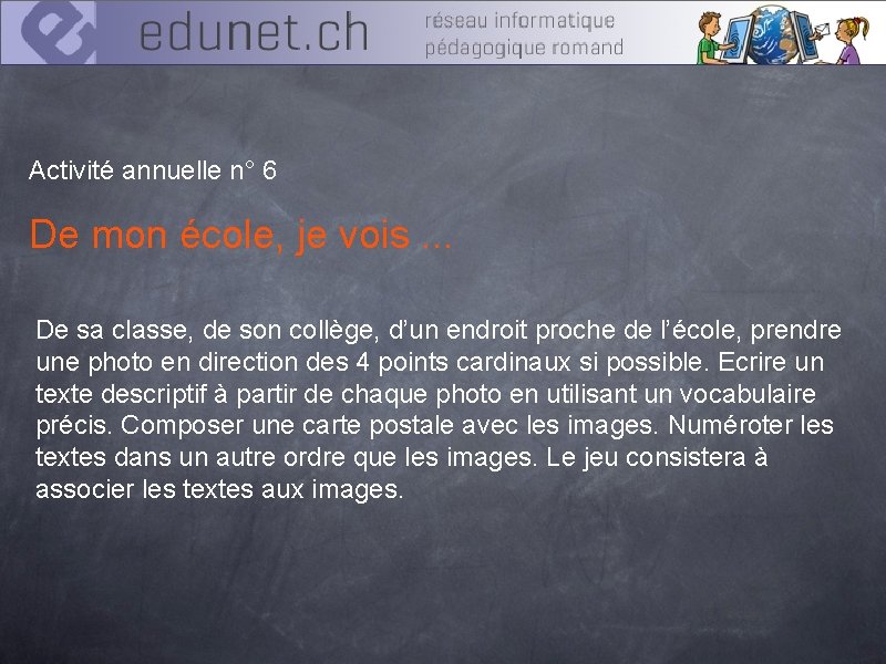 Activité annuelle n° 6 De mon école, je vois. . . De sa classe,