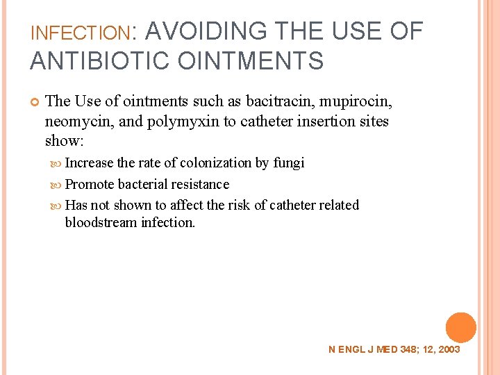 INFECTION: AVOIDING THE USE OF ANTIBIOTIC OINTMENTS The Use of ointments such as bacitracin,
