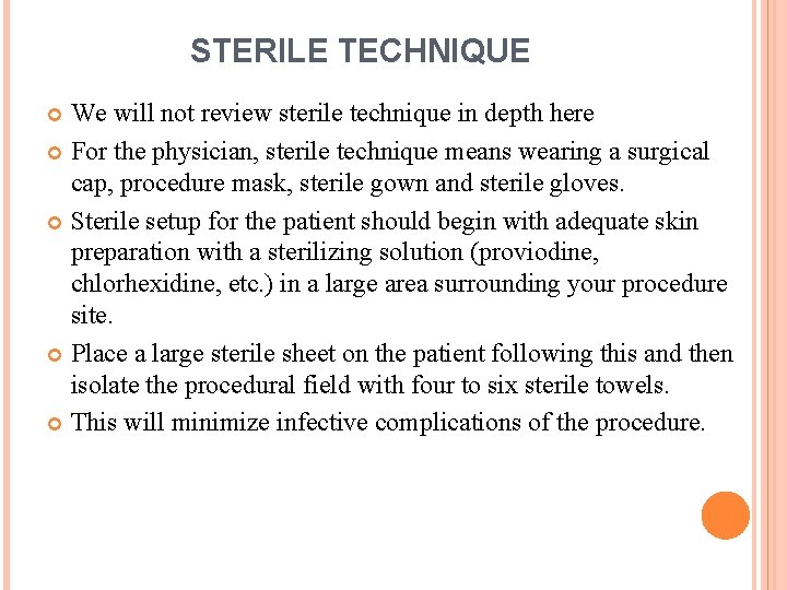 STERILE TECHNIQUE We will not review sterile technique in depth here For the physician,