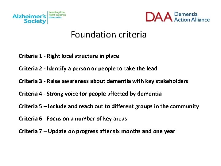 Foundation criteria Criteria 1 - Right local structure in place Criteria 2 - Identify
