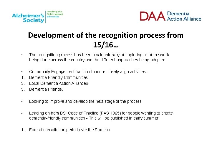 Development of the recognition process from 15/16… • The recognition process has been a
