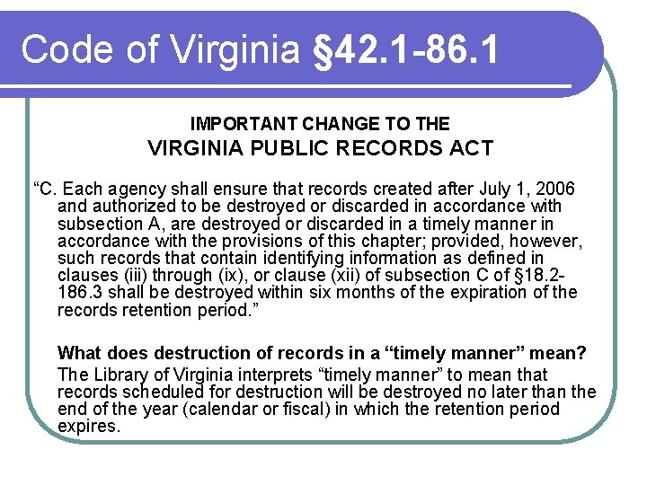 Code of Virginia § 42. 1 -86. 1 IMPORTANT CHANGE TO THE VIRGINIA PUBLIC