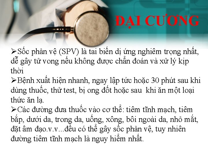 ĐẠI CƯƠNG ØSốc phản vệ (SPV) là tai biến dị ứng nghiêm trọng nhất,