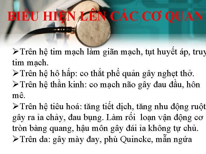 BIỂU HIỆN LÊN CÁC CƠ QUAN ØTrên hệ tim mạch làm giãn mạch, tụt