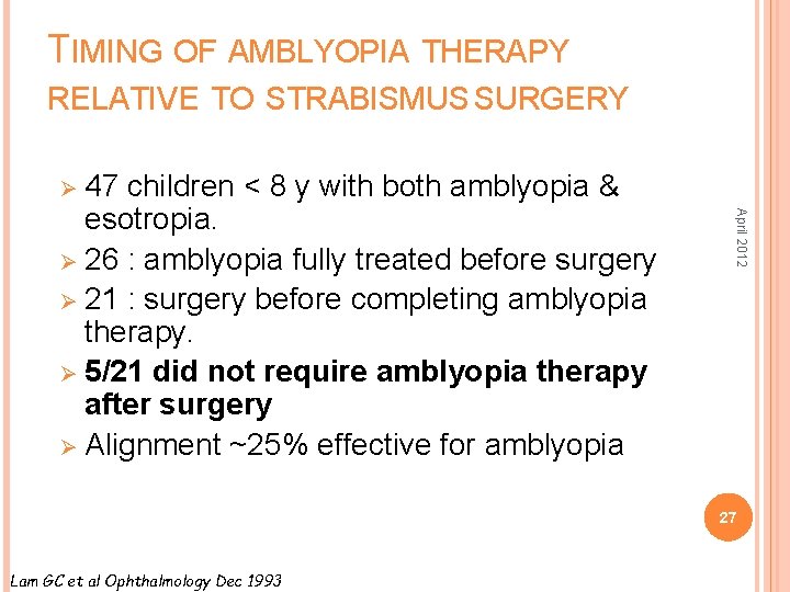 TIMING OF AMBLYOPIA THERAPY RELATIVE TO STRABISMUS SURGERY Ø 47 April 2012 children <