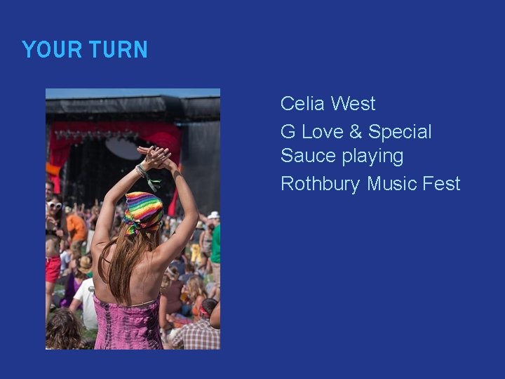 YOUR TURN Celia West � G Love & Special Sauce playing � Rothbury Music