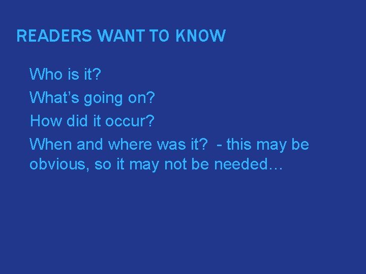 READERS WANT TO KNOW � Who is it? � What’s going on? � How