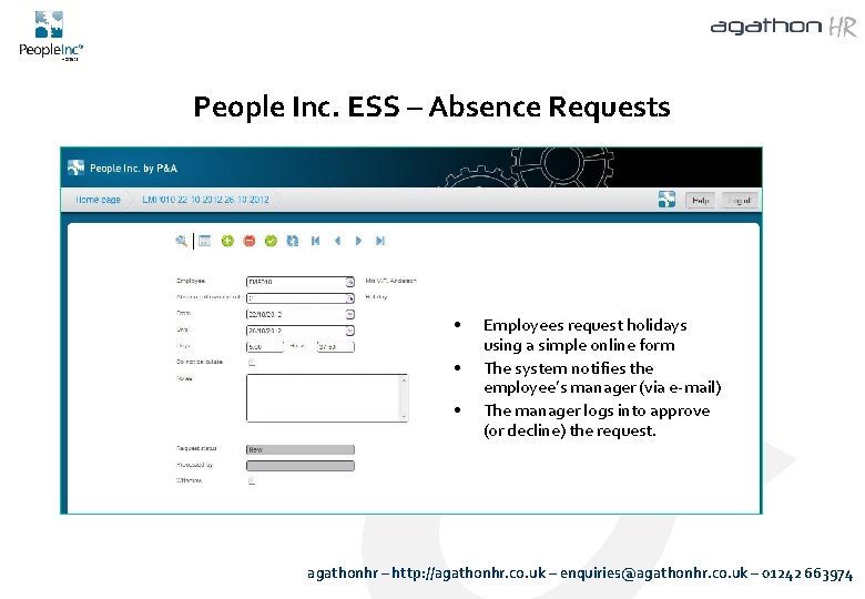 People Inc. ESS – Absence Requests • • • Employees request holidays using a