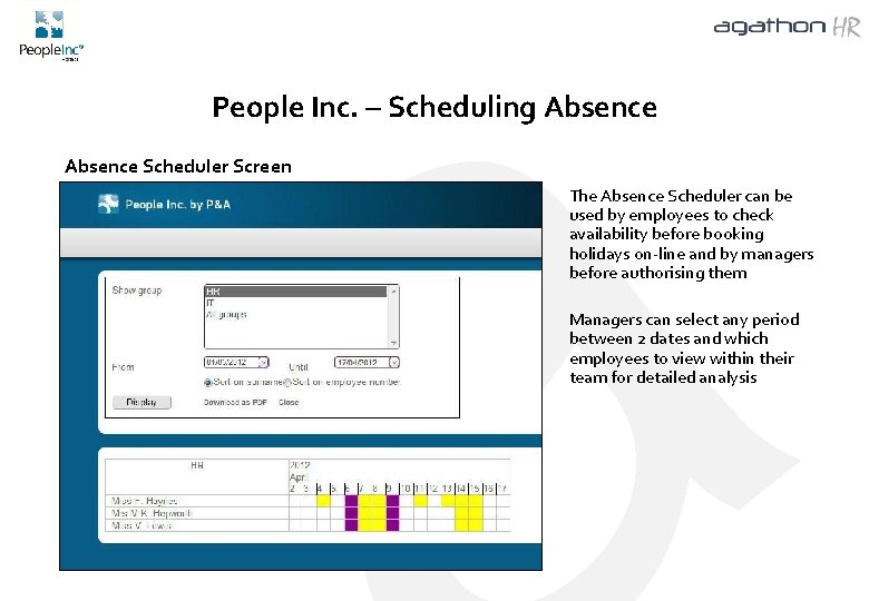 People Inc. – Scheduling Absence Scheduler Screen The Absence Scheduler can be used by