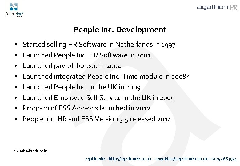 People Inc. Development • • Started selling HR Software in Netherlands in 1997 Launched