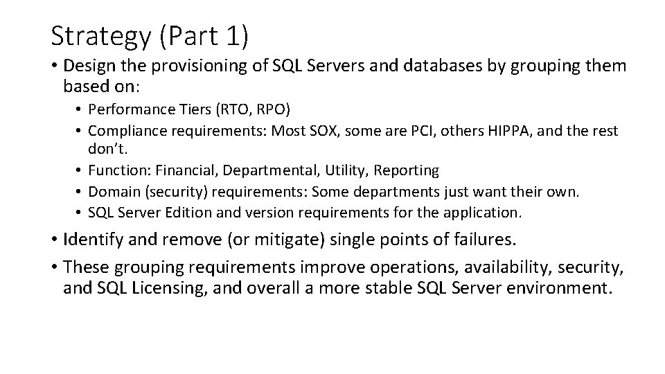 Strategy (Part 1) • Design the provisioning of SQL Servers and databases by grouping