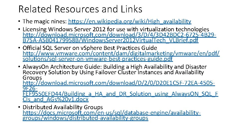 Related Resources and Links • The magic nines: https: //en. wikipedia. org/wiki/High_availability • Licensing