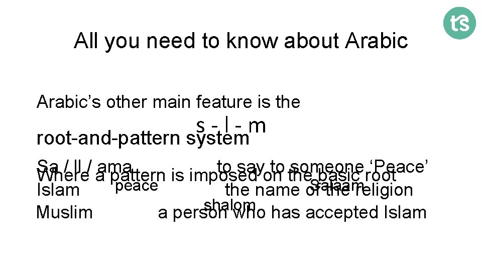 All you need to know about Arabic’s other main feature is the s-l-m root-and-pattern