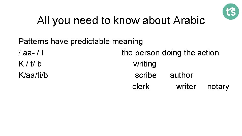 All you need to know about Arabic Patterns have predictable meaning / aa- /