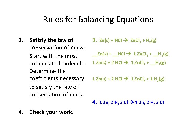 Rules for Balancing Equations 3. Satisfy the law of conservation of mass. Start with