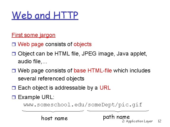 Web and HTTP First some jargon Web page consists of objects Object can be