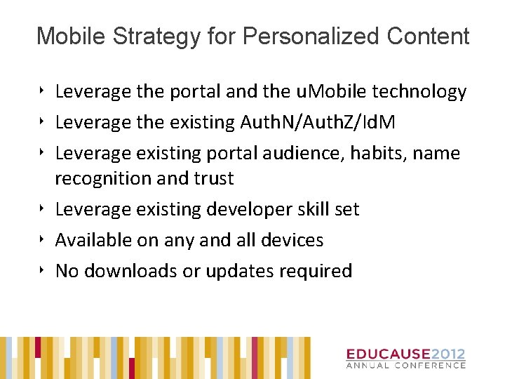 Mobile Strategy for Personalized Content ‣ Leverage the portal and the u. Mobile technology