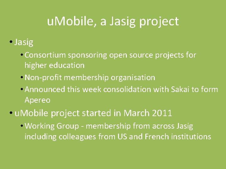 u. Mobile, a Jasig project • Jasig • Consortium sponsoring open source projects for