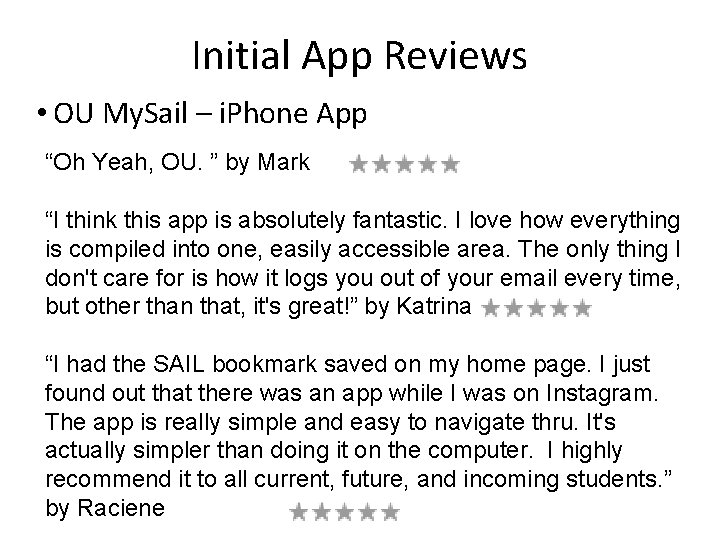 Initial App Reviews • OU My. Sail – i. Phone App “Oh Yeah, OU.