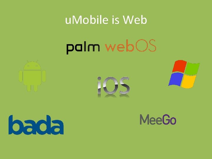 u. Mobile is Web 