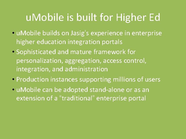 u. Mobile is built for Higher Ed • u. Mobile builds on Jasig’s experience