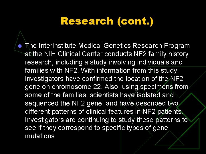 Research (cont. ) u The Interinstitute Medical Genetics Research Program at the NIH Clinical