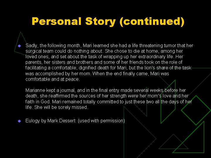 Personal Story (continued) u Sadly, the following month, Mari learned she had a life