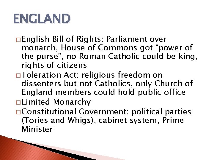 ENGLAND � English Bill of Rights: Parliament over monarch, House of Commons got “power