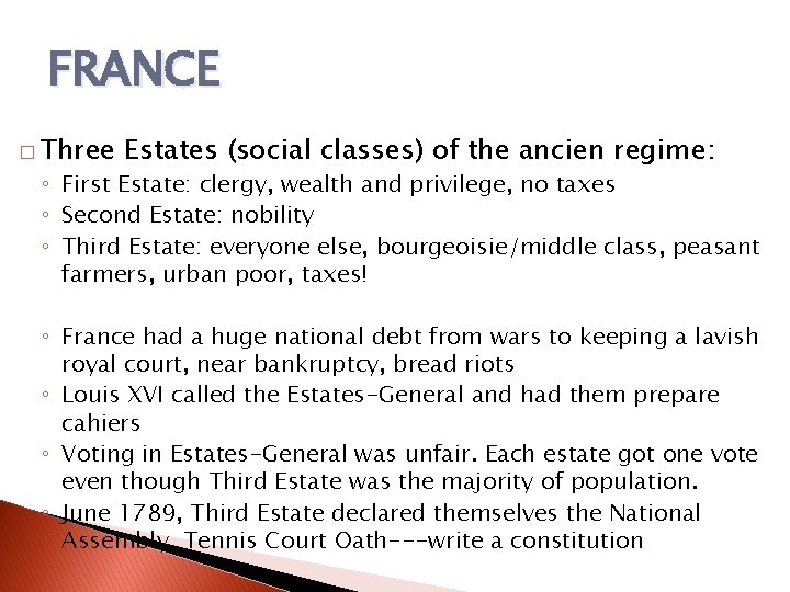 FRANCE � Three Estates (social classes) of the ancien regime: ◦ First Estate: clergy,