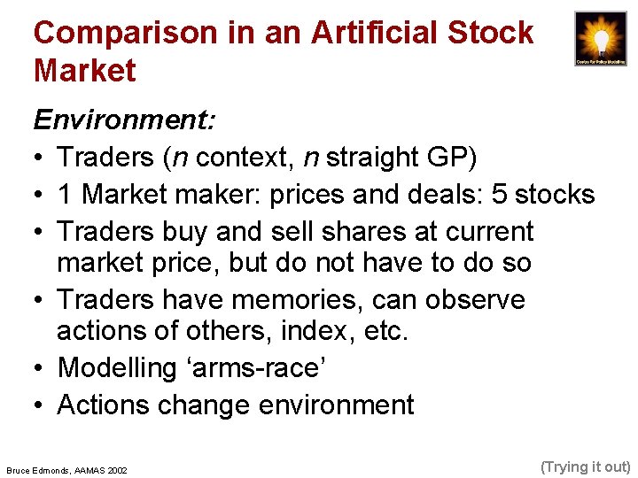 Comparison in an Artificial Stock Market Environment: • Traders (n context, n straight GP)