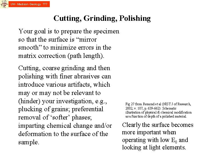 UW- Madison Geology 777 Cutting, Grinding, Polishing Your goal is to prepare the specimen