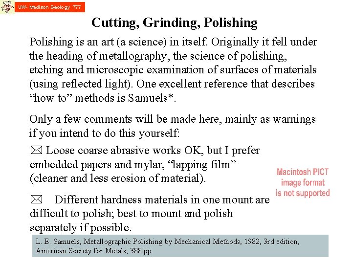 UW- Madison Geology 777 Cutting, Grinding, Polishing is an art (a science) in itself.