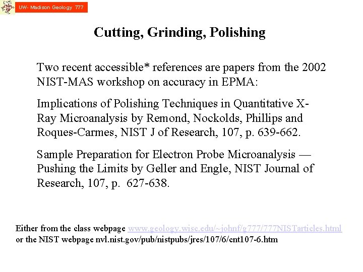 UW- Madison Geology 777 Cutting, Grinding, Polishing Two recent accessible* references are papers from