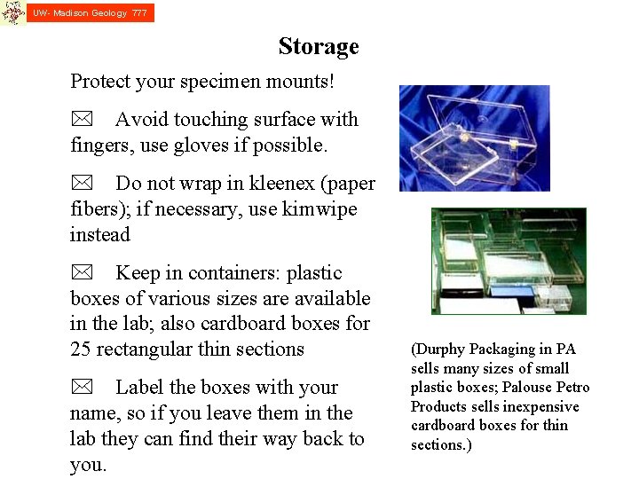 UW- Madison Geology 777 Storage Protect your specimen mounts! * Avoid touching surface with