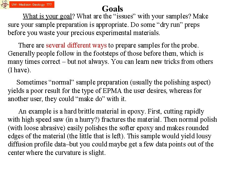 UW- Madison Geology 777 Goals What is your goal? What are the “issues” with