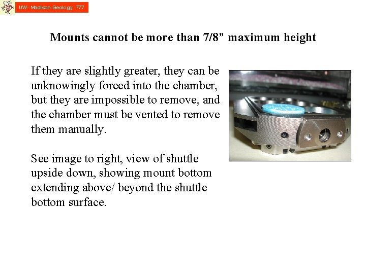 UW- Madison Geology 777 Mounts cannot be more than 7/8” maximum height If they