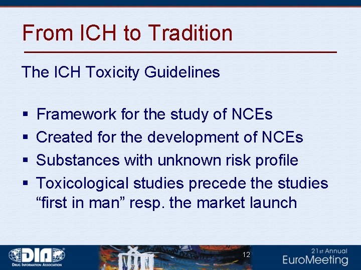 From ICH to Tradition The ICH Toxicity Guidelines § § Framework for the study