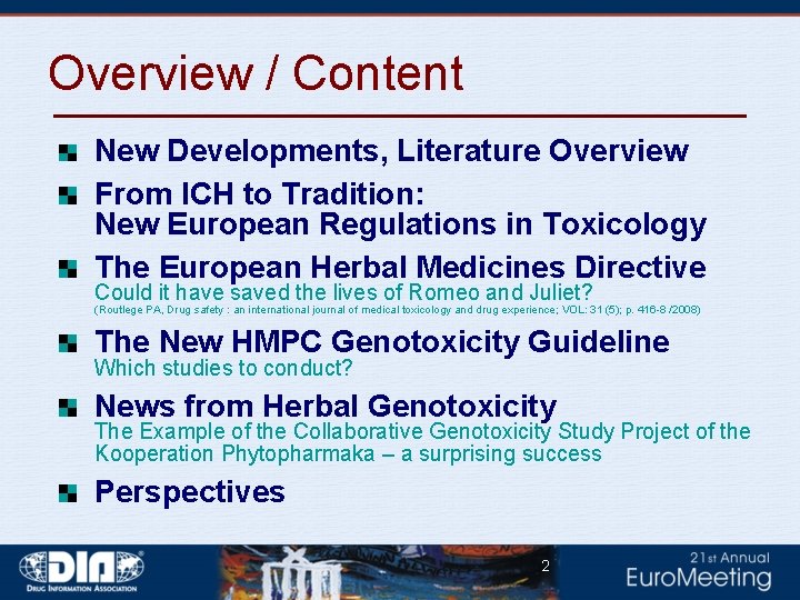 Overview / Content New Developments, Literature Overview From ICH to Tradition: New European Regulations