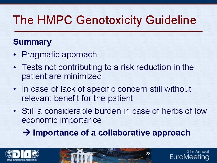 The HMPC Genotoxicity Guideline Summary • Pragmatic approach • Tests not contributing to a